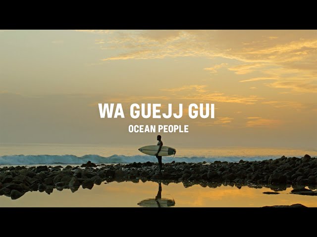 "Wa Guejj Gui: Ocean People" | A Surf Movie About the Birth of Surfing