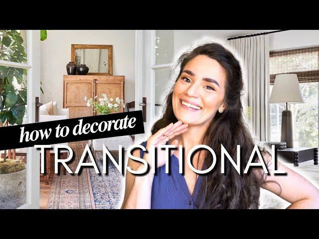 How to Decorate Transitional: Interior Design Styles Explained