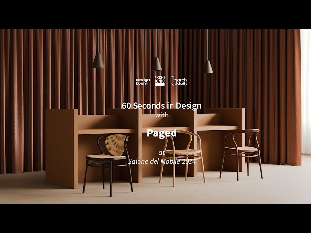 60 Seconds in Design with Paged at Salone del Mobile 2024