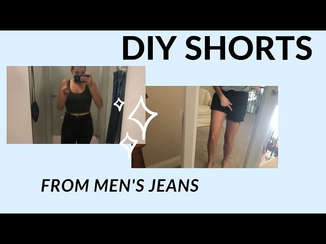 DIY Shorts (from men's jeans)