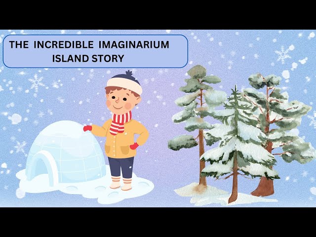 The Incredible Imaginarium Island Story of a Boy | English Story for Kids