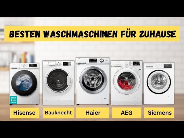 Die besten Waschmaschinen für Zuhause 2024: Kaufberatung & Vergleich