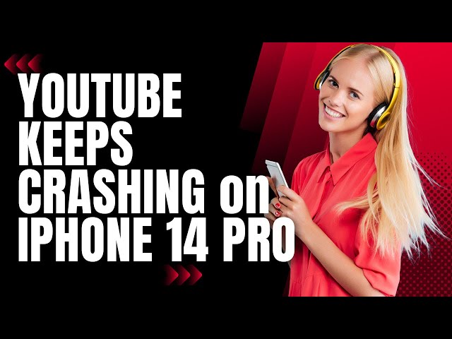 What To Do If YouTube Keeps Crashing on iPhone 14 Pro