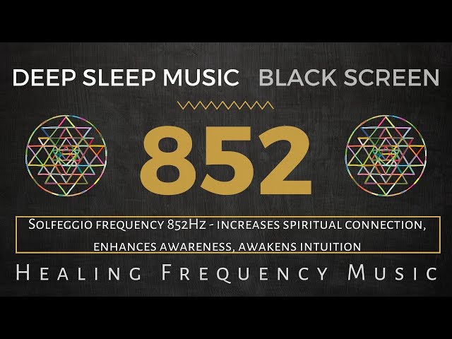 852 Hz Love Frequency, Raise Your Vibration, HEALING Meditation, Awakening Intuition | BLACK SCREEN