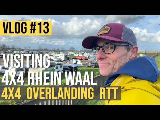 VLOG #13 VISITING 4X4 RHEIN WAAL OVERLANDING AND ROOF TOP TENT SHOW