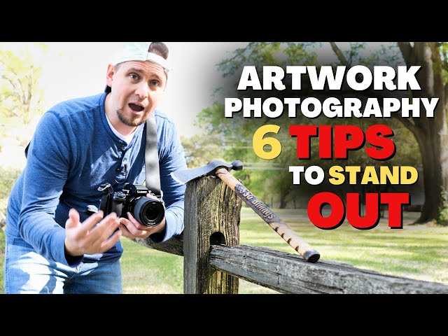 6 Simple Tips to Make Your Artwork Photography Stand Out