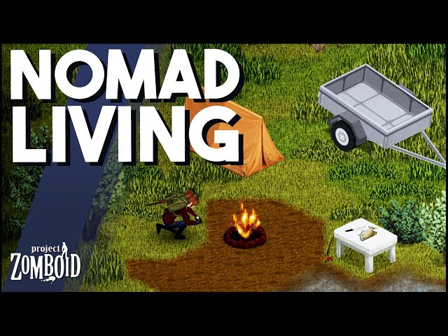 Nomad Living in Project Zomboid! Life On The Road Begins!