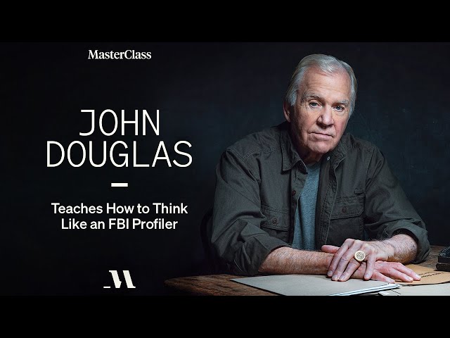 Know Their Motive | John Douglas Teaches How to Think Like an FBI Profiler | MasterClass