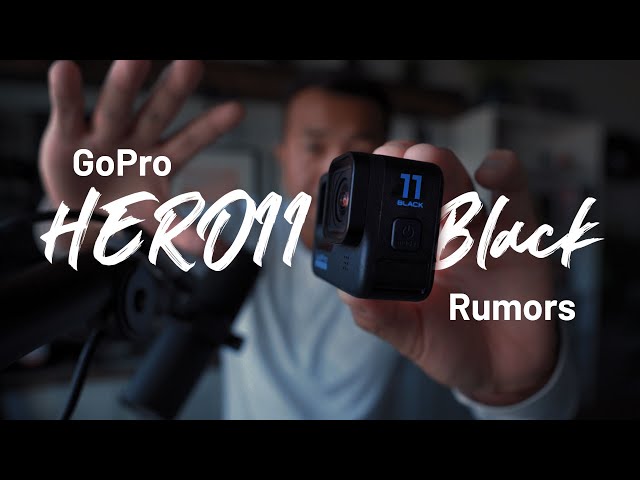 GoPro HERO11 Black - Rumors and Leaks (8/30/22)