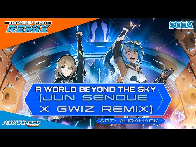 A World Beyond The Sky (Jun Senoue x GWIZ Remix) - Phantasy Star Remix