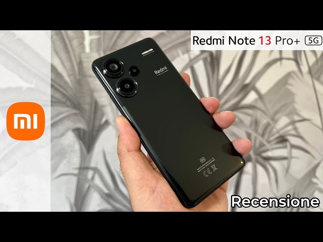 Redmi Note 13 Pro+ 5G - Un Medio Gamma che Sfida i TOP ( Recensione )
