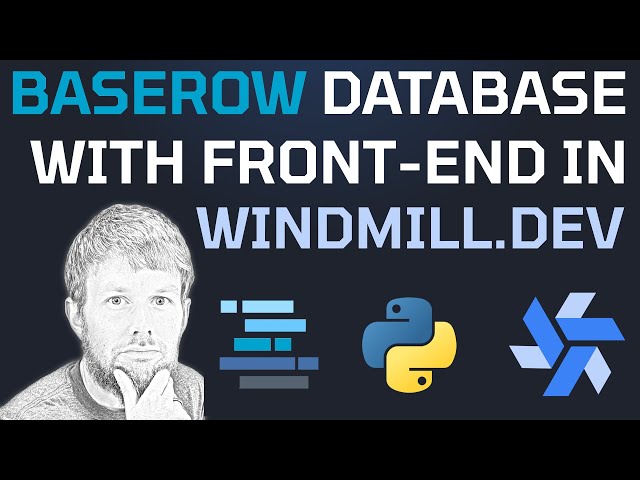 Integrate Self-Hosted Windmill and Baserow Database Low-code Services with Python! 🐍 🔥