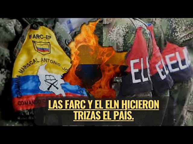 LAS FARC Y EL ELN HICIERON TRIZAS EL PAÍS.