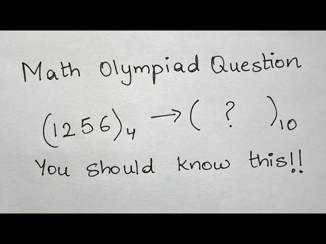 What base of 10 integers is represented by (1256)4? Math Olympiad Question #maths #trending