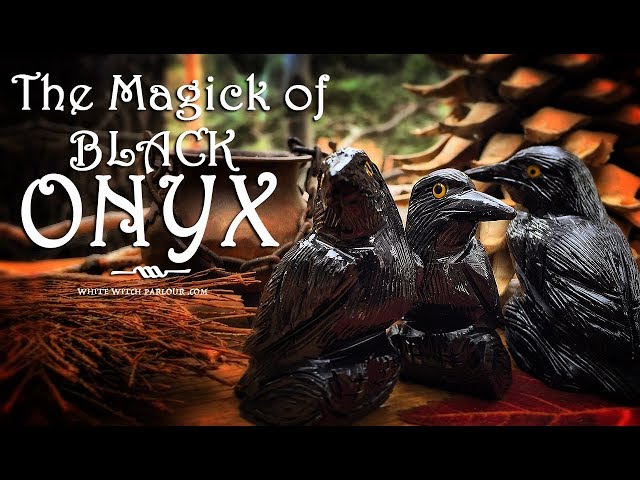 The Magick of Black Onyx ~ The White Witch Parlour