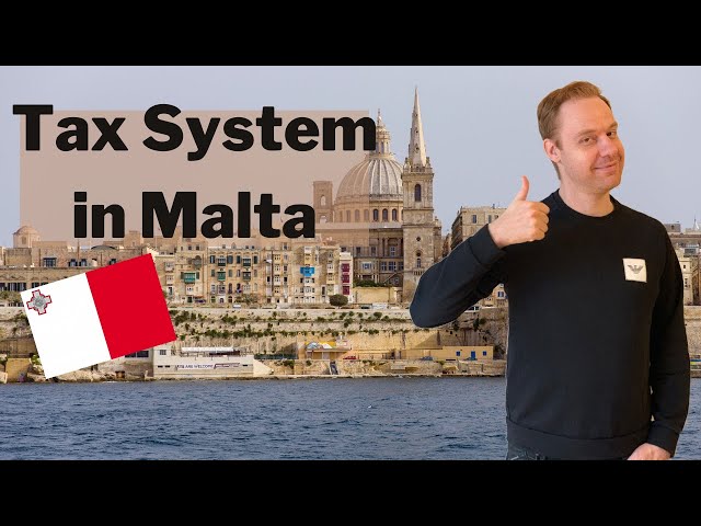 Malta's Brilliant Tax System - How it Works and How You Might be Able to Benefit