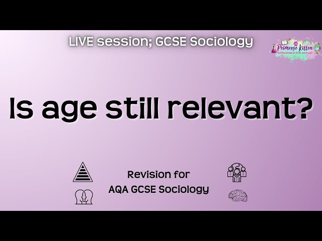 Is age still relevant? - AQA GCSE Sociology | Live Revision Session