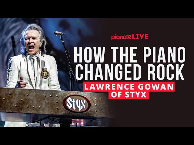 How The Piano Changed Rock with Lawrence Gowan of Styx