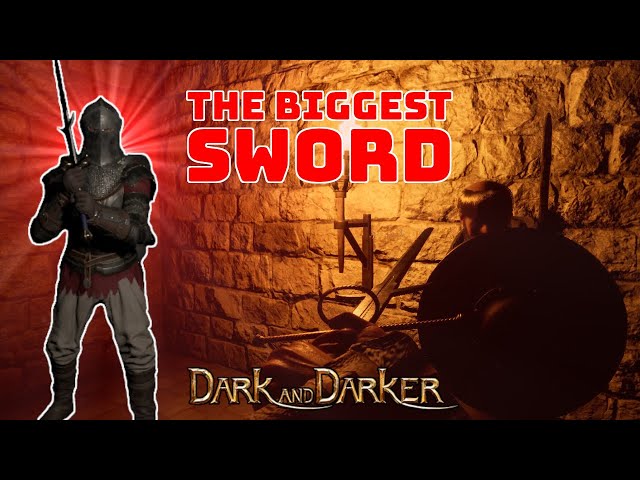 The Biggest Sword in Dark and Darker