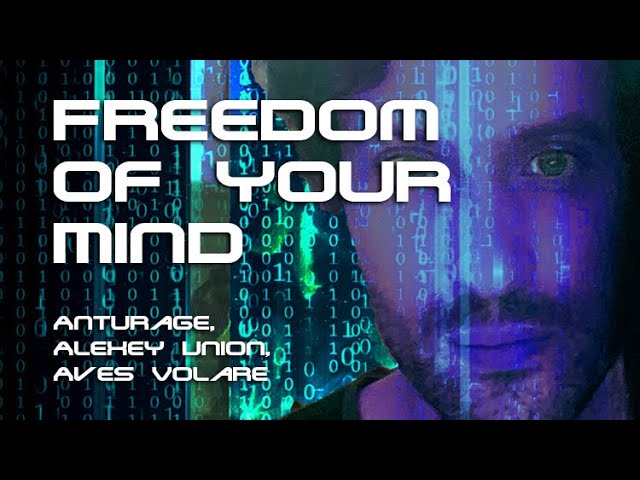 Anturage, Alexey Union, Aves Volare - Freedom Of Your Mind (Original Mix) *HD