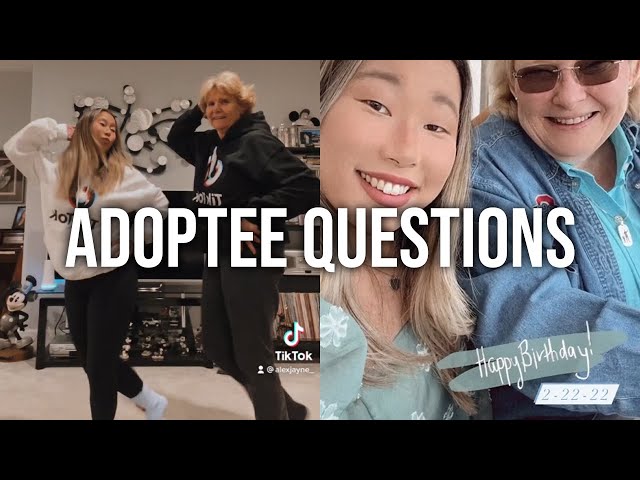 QUESTIONS EVERY ADOPTEE GETS!
