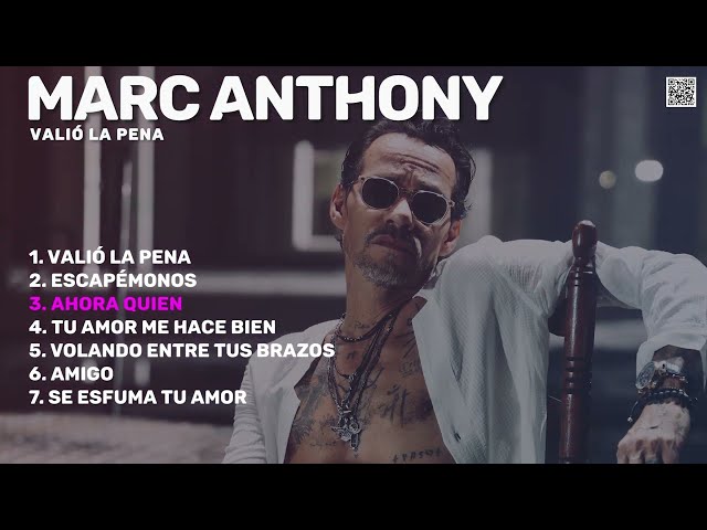 Marc Anthony - Valió La Pena (Álbum Completo) - Amigo, Tu Amor Me Hace Bien, Escapémonos...