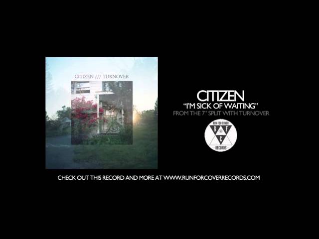 Citizen - I'm Sick of Waiting (Official Audio)