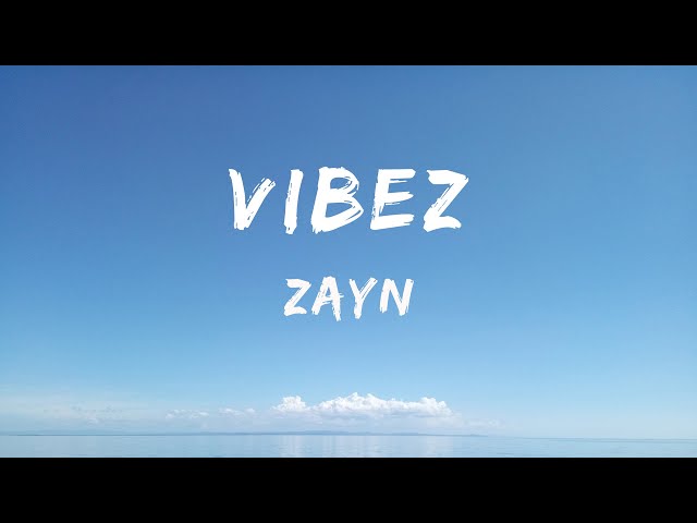Zayn - Vibez (Lyrics) - Dj Khaled, Lil Baby, Future & Lil Uzi Vert, Cody Johnson, Morgan Wallen, Jon