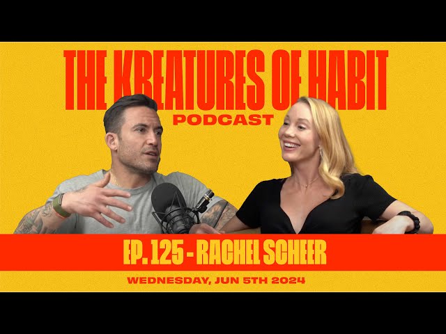 Rachel Scheer: How Functional Medicine Works || The Kreatures of Habit Podcast Episode 125