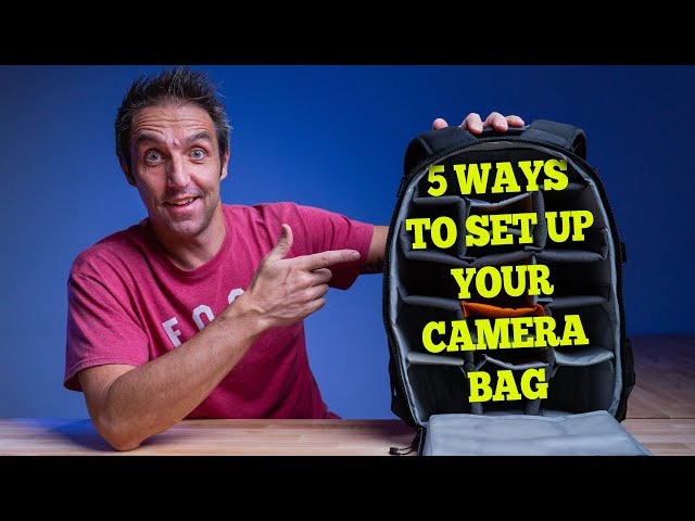 5 ways to set up your camera bag!