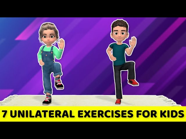 7 EASY UNILATERAL EXERCISES FOR KIDS