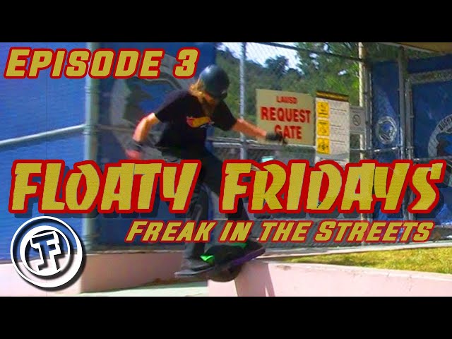 FREAK IN THE STREETS | Floaty Fridays Episode 3