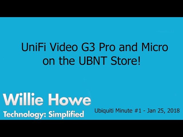 Ubiquiti Minute #1 - UniFi Video G3 Pro and Micro Cameras Available!