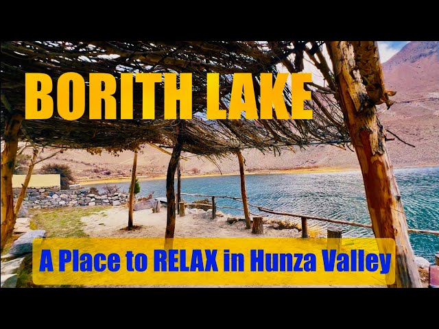 Borith Lake | Hunza Valley | Most Peaceful Place in Hunza | Places to Visit in Hunza | Latest vlog