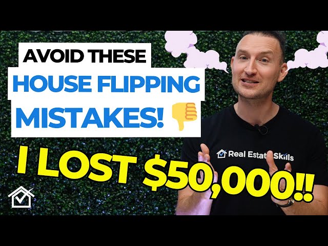 Top 7 House Flipping Mistakes | How I LOST $50,000 By Making One...