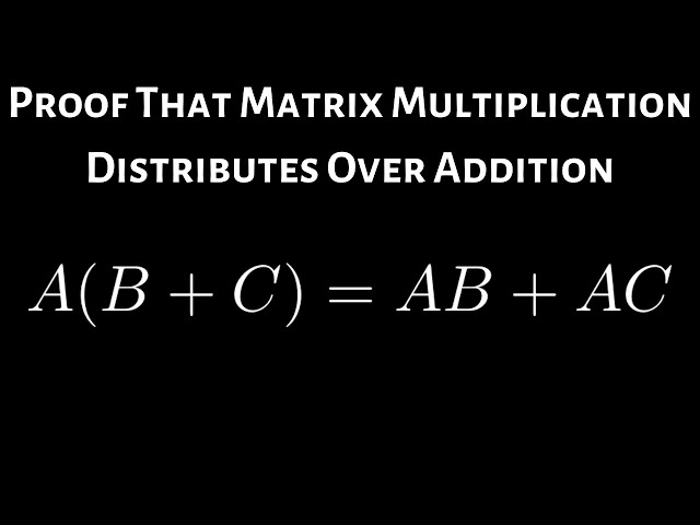 Prove that Matrix Multiplication Distributes Over Addition: A(B + C) = AB + AC