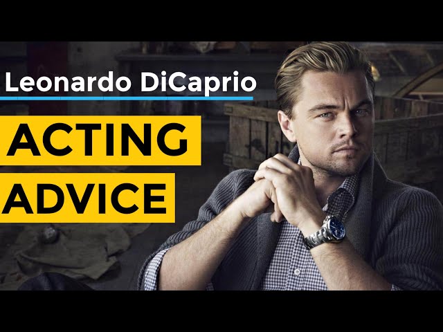 Leonardo DiCaprio Acting Advice