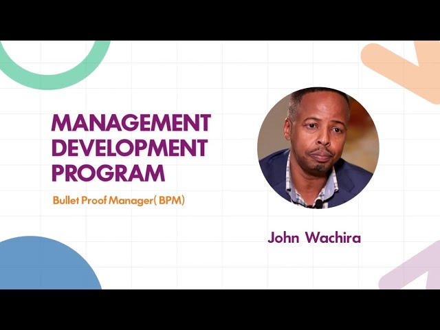 John Wachira- A Bullet Proof Manager