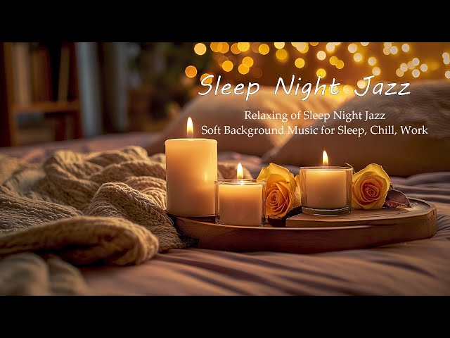 Sleep Saxophone Jazz Music 🎷The Best Romantic Saxophone Jazz & Dreamy Jazz Background Music to Sleep