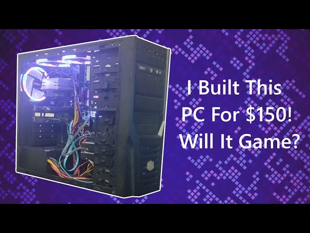 I Built This PC For 150 USD! Will It Game?