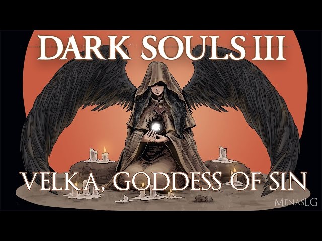 Dark Souls 3 Lore: Velka, Goddess of Sin