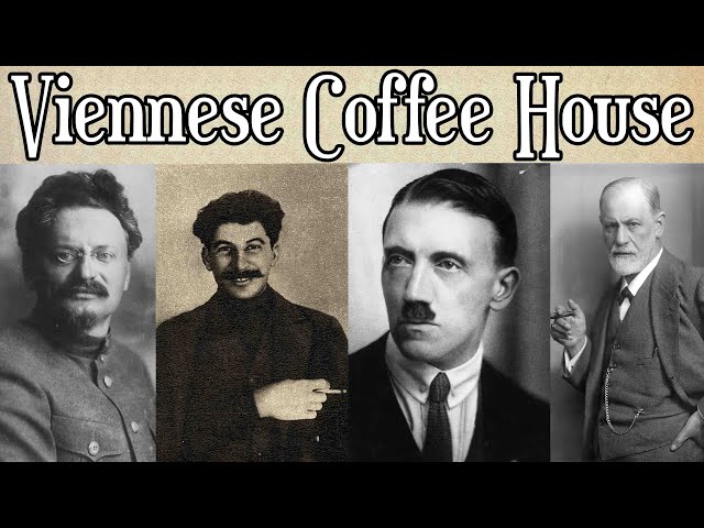 Trotsky, Stalin, & Hitler walked into a Coffee House : Viennese Coffee House History