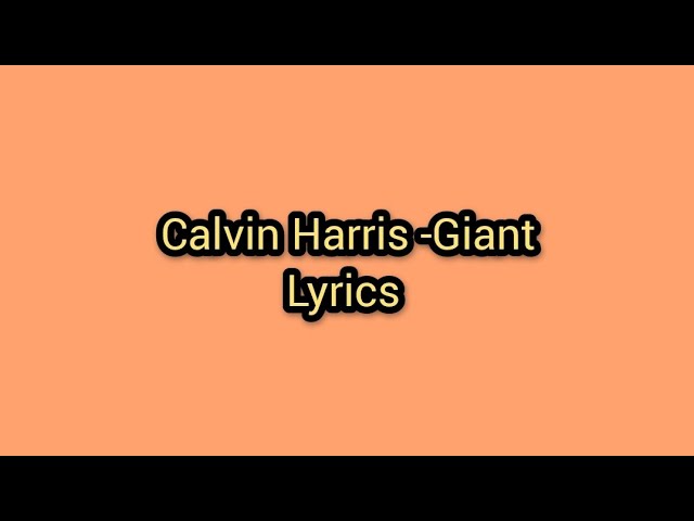 Calvin Harris[Rag'n boneman]Giant|Lyrics