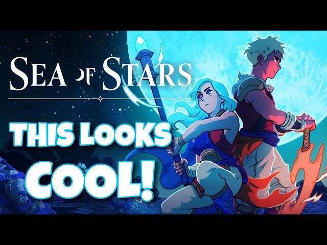 Why I'm Hyped For Sea Of Stars