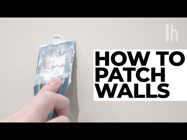 How to Patch Holes in Walls