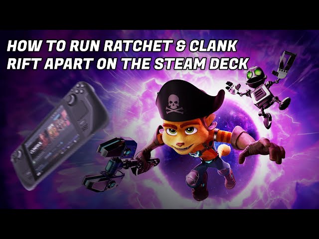 How to run Ratchet & Clank Rift Apart on the Steam Deck