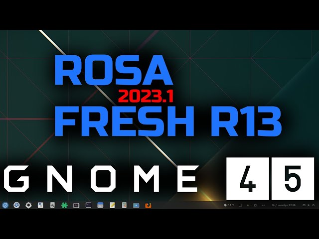 ПЕРВЫЙ ВЗГЛЯД: ROSA FRESH R13 GNOME45 (2023.1) уже готова к использованию? [r7 5700x+32gb+Radeon...