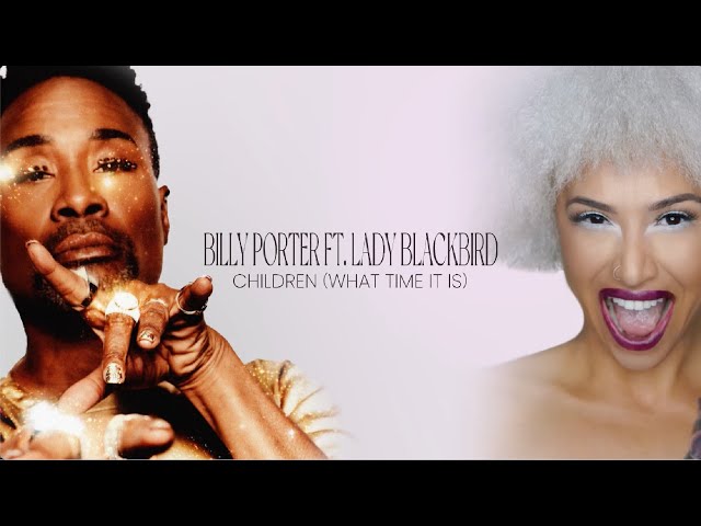 Billy Porter – Children (What Time It Is) feat. Lady Blackbird (Official Lyric Video)