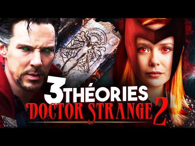 3 THÉORIES sur DOCTOR STRANGE 2 LE MULTIVERS DE LA FOLIE (+ Spider-Man 3 No Way Home)