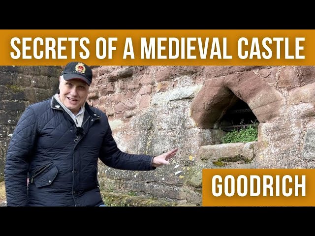 Secrets of a Medieval Castle | Goodrich Castle